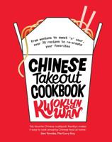 Chinese Takeaway Cookbook: From chop suey to sweet 'n' sour, over 70 recipes to re-create your favourites 1787134199 Book Cover