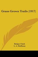 Grass-grown Trails 1016634218 Book Cover
