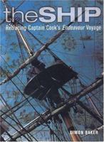 The Ship: Retracing Captain Cook's Endeavor Voyage 1592580041 Book Cover