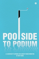 Poolside to Podium: A Leadership Playbook for Career Transformation B0GCN5XFB6 Book Cover