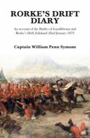 Rorke's Drift Diary: An Account of the Battles of Isandhlwana and Rorke’s Drift Zululand 22nd January 1879 1911604244 Book Cover