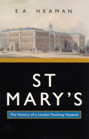 St Mary's: The History of a London Teaching Hospital (McGill-Queen’s/Associated McGill-Queen's/Associated Medical Services Studies in the History of Medicine, Health, and Society) 0773525130 Book Cover