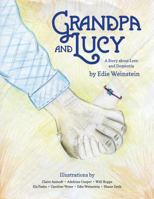 Grandpa and Lucy: A story about Love and Dementia 1978288824 Book Cover