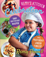 Remy's Kitchen Celebration: Easy Step by Step Recipes from a Master Chef Junior Finalist (Volume 1) 188722968X Book Cover