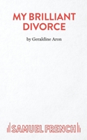 My Brilliant Divorce (French's Acting Editions) 0573030219 Book Cover