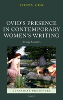 Ovid's Presence in Contemporary Women's Writing: Strange Monsters 0198779887 Book Cover