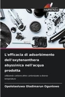 L'efficacia di adsorbimento dell'oxytenanthera abyssinica nell'acqua prodotta (Italian Edition) 6207747364 Book Cover
