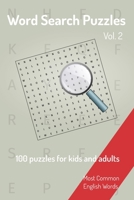 Word Search Puzzles - 100 puzzles for kids and adults: Most Common English Words | Easy to carry | 6x9in | 115 pages | 100 Puzzles and solutions 1650108982 Book Cover