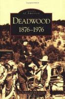 Deadwood: 1876-1976 0738539791 Book Cover