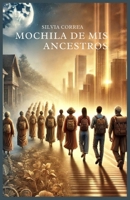 La mochila de mis ancestros (Spanish Edition) B0DY6VXF33 Book Cover