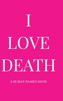I Love Death 0578794128 Book Cover