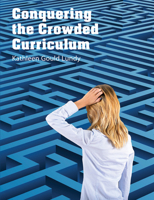 Conquering the Crowded Curriculum 1551382946 Book Cover