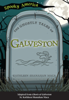 The Ghostly Tales of Galveston 1467198102 Book Cover