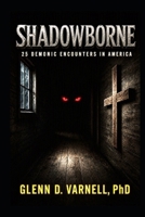 Shadowborne: True Demonic Encounters in America (Paranormal America) B0G4CRD1R1 Book Cover