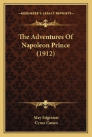 The Adventures of Napoleon Prince 1277558558 Book Cover