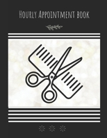 Hourly Appointment Book: Vertical hourly planner with a daily & weekly over view - with a Stylist cover 1654325104 Book Cover