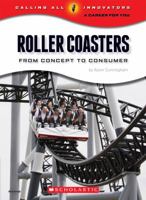 Roller Coasters: From Concept to Consumer (Calling All Innovators: A Career for You) 0531220095 Book Cover