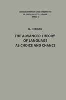 The Advanced Theory of Language as Choice and Chance 3642883907 Book Cover