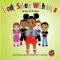 Body Safety with Mya: My Body Is Off Limits! 1963424069 Book Cover