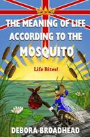 The Meaning of Life, According to the Mosquito 1500552658 Book Cover