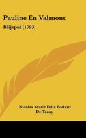 Pauline En Valmont: Blijspel (1793) 1274134676 Book Cover