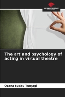 The art and psychology of acting in virtual theatre 6205926547 Book Cover