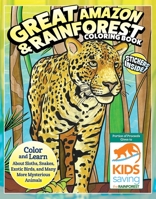 Great Amazon & Rainforest Coloring Book (with Stickers): Color and Learn About Sloths, Snakes, Exotic Birds and Many More Mysterious Animals (Design Originals) Proceeds to Kids Saving the Rainforest 1497206308 Book Cover