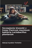 Szczepienie kiszonki z trawy Panicum maximum bakterią Lactobacillus plantarum 6209547257 Book Cover