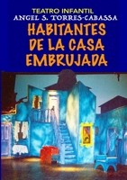 Habitantes de la casa embrujada: Teatro Infantil (Spanish Edition) 1312571926 Book Cover