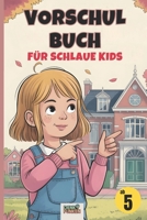 Vorschulbuch für schlaue Kids: Ganzheitlich fördern – mit liebevollen Übungen für Konzentration, Zahlenverständnis, Sprache und Selbstvertrauen B0FWKXCM35 Book Cover