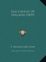 Old Castles Of England 1104301903 Book Cover