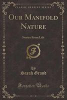 Our Manifold Nature: Stories from Life (Short Story Index Reprint Series) 1017972591 Book Cover