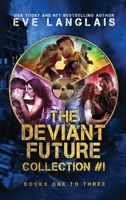 The Deviant Future Collection #1: Books One to Three 1773842420 Book Cover