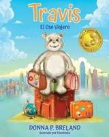 Travis: El Oso Viajero (Spanish Edition) B0CN9FZNMD Book Cover