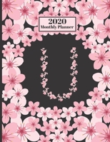 2020 Monthly Planner: Personalized Monogram Initial U Letter U Appointment Calendar Organizer And Journal For Writing Cherry Blossoms Design 1706193890 Book Cover