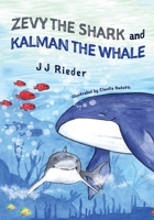 Zevy the Shark and Kalman the Whale 1665303034 Book Cover