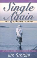 Single Again: The Uncertain Journey 1569551251 Book Cover