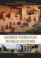 The Greenwood Encyclopedia of Homes Through World History: Volume 1, from Ancient Times to the Late Middle Ages, 6000 Bce-1200 0313337896 Book Cover