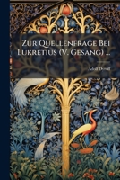 Zur Quellenfrage Bei Lukretius (V. Gesang) (Classic Reprint) 1149722215 Book Cover