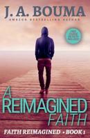 A Reimagined Faith (Faith Reimagined) 1948545012 Book Cover