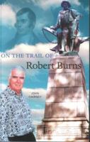 On the Trail of Robert Burns (On the Trail of) (On the Trail of) 0946487510 Book Cover