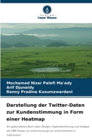 Darstellung der Twitter-Daten zur Kundenstimmung in Form einer Heatmap (German Edition) 6209685005 Book Cover