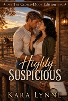 HIGHLY SUSPICIOUS: The Closed-Door Edition (Cedar Spurs Ranch series The Closed-Door Edition) B0HJ3ZZWDP Book Cover