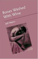 Bones Washed with Wine 1928589146 Book Cover