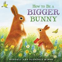 How to Be a Bigger Bunny 0062352555 Book Cover