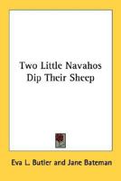 Two Little Navahos Dip Their Sheep 1432580663 Book Cover