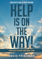 Help is on the Way: From Places You Don’t Know About Today 1736241826 Book Cover