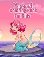 Mermaid Coloring Book For Kids: A Coloring and Activity Book for Kids!Super Fun Coloring Pages of Cute Mermaids & Sea Creature Friends! 40 Cute Unique Coloring Pages! Mermaid Coloring Book For Boys An B08QWWTYZ1 Book Cover