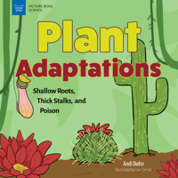 Plant Adaptations: Shallow Roots, Thick Stalks, and Poison 1647411246 Book Cover