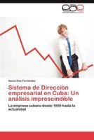 Sistema de Dirección empresarial en Cuba: Un análisis imprescindible: La empresa cubana desde 1959 hasta la actualidad 3845498404 Book Cover